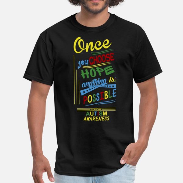 

once you choose hope anything possible autism t shirt men create tee shirt s-xxxl solid color loose funny casual summer style outfit shirt