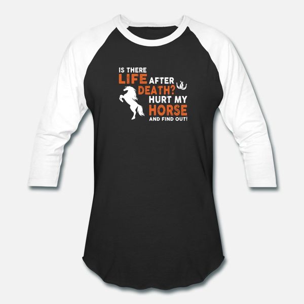 

horse is there life after death hurt my horse and t shirt men customize cotton round neck outfit crazy new style spring autumn family shirt