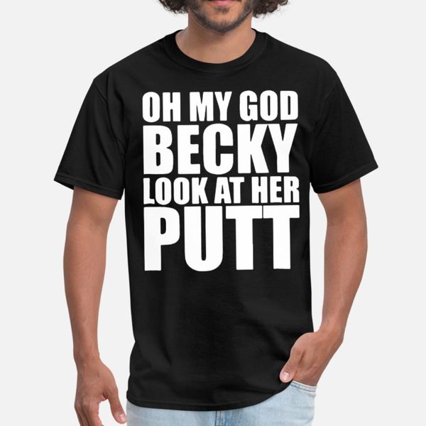 

о боже моего бекки look at her putt golf т рубашка мужчин пользовательская футболка s-xxxl одежда fit аутентичной весна осень семья рубашки