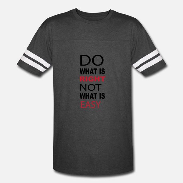

do what is right not what is easy t shirt men design short sleeve s-xxxl male gift new style summer unique shirt