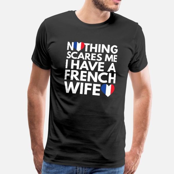 

у меня есть французская жена ничего не пугает меня тенниска мужчины designs с коротким рукавом s-3xl оригинал симпатичные комфортное лето пр