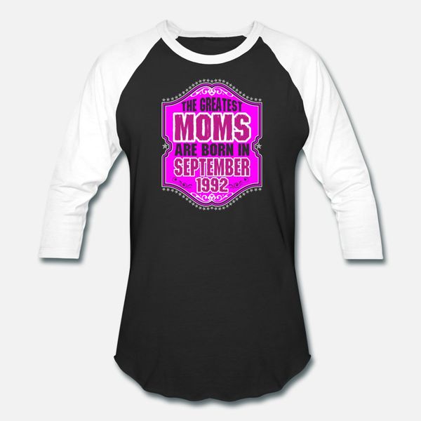 

the greatest moms are born in september 1992 t shirt men printing cotton s-3xl original graphic comfortable spring autumn slim shirt