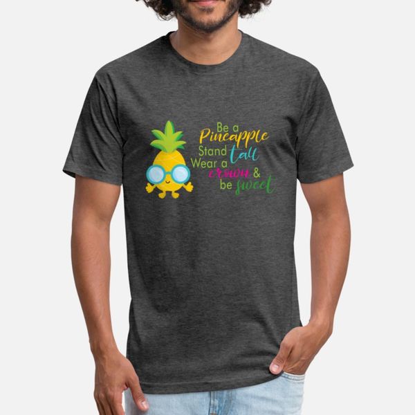 

be a pineapple stand tall wear a crown and be t shirt men designer cotton s-3xl pictures graphic new fashion spring pattern shirt