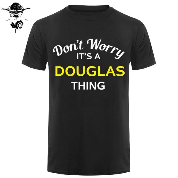 

не волнуйтесь это дуглас вещь! - mens t-shirt - family - пользовательские имя печати футболка мужская с коротким рукавом горячие моды класси