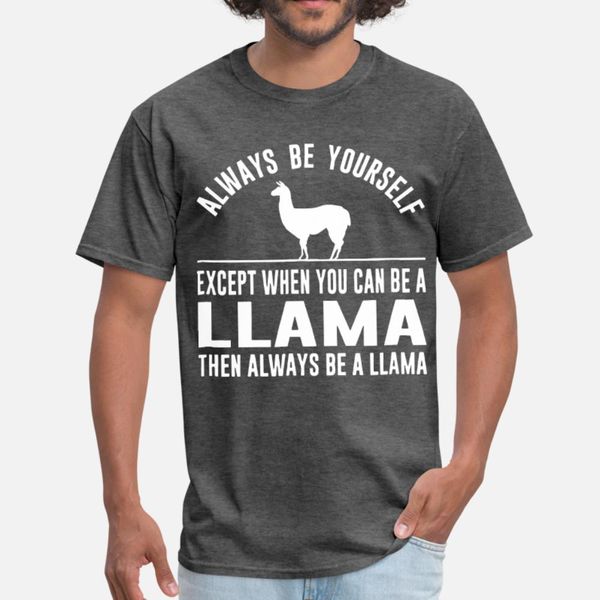 

всегда be yourself кроме случаев, когда вы можете быть llama тенниска мужчин характер хлопка шеи экипажа outfit fit смешная весна outfit руб