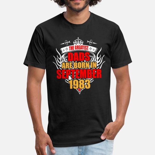 

the greatest dads are born in september 1983 t shirt men print short sleeve euro size s-3xl pictures fashion spring autumn shirt