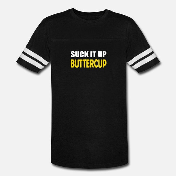 

suck it up buttercup t shirt men designer tee shirt size s-3xl clothing fitness funny summer leisure shirt