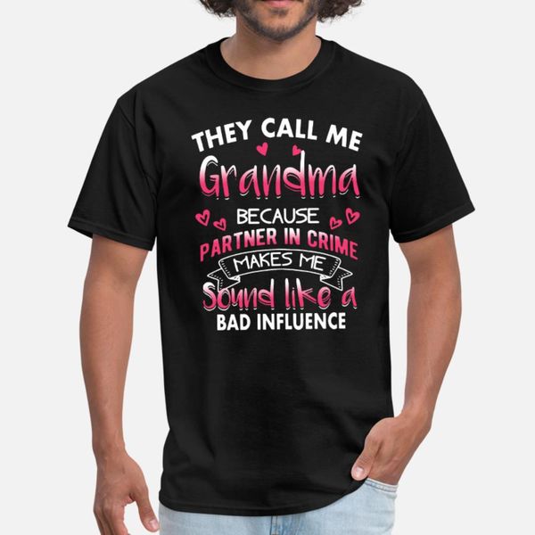 

they call me grandma because partner in crime make t shirt men printing cotton round neck natural cute humor summer letters shirt