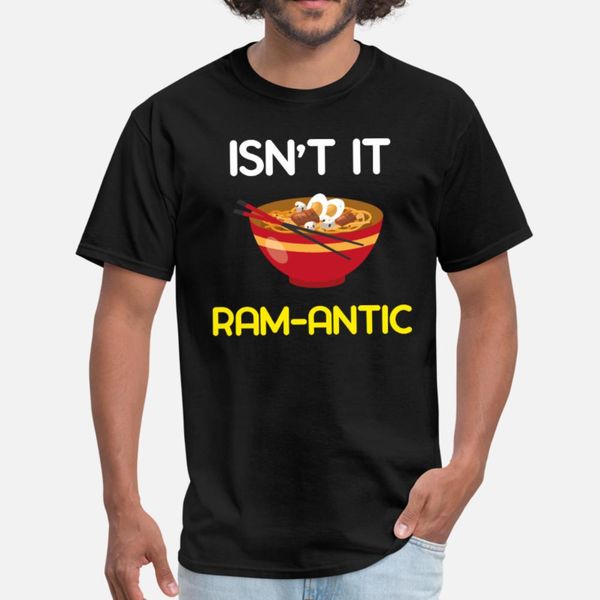 

isn't it ram antic funny ramen noodles lover t shirt men print cotton euro size s-3xl formal famous basic spring trend shirt
