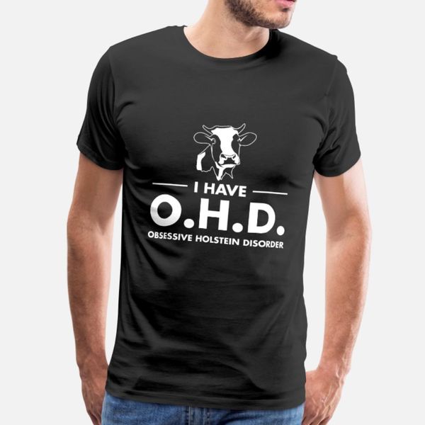 

i have ohd obsessive holstein disorder dairy cow t shirt men create 100% cotton round collar fit cute breathable summer standard shirt