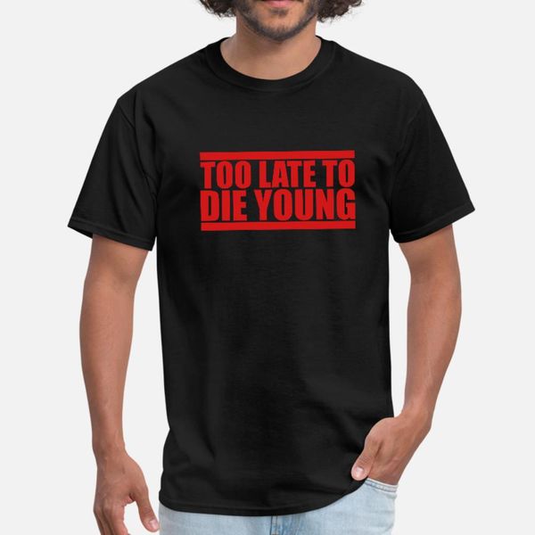 

too late to t shirt men interesting tee shirt s-xxxl slim interesting authentic summer standard shirt