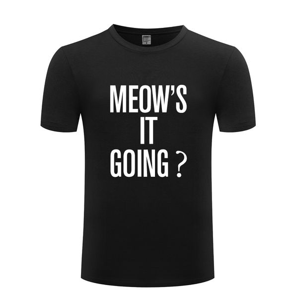 

meow's it going letter mens men t shirt tshirt 2018 new short sleeve o neck cotton casual t-shirt tee