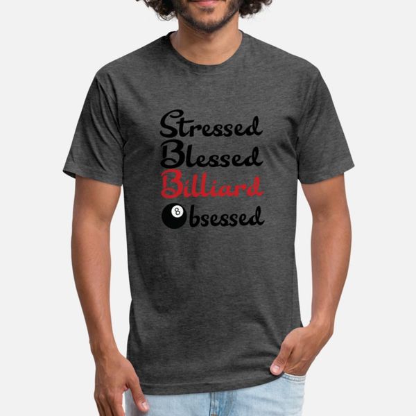 

stressed blessed billiard obsessed funny billiards t shirt men custom short sleeve s-3xl cool sunlight funny summer family shirt