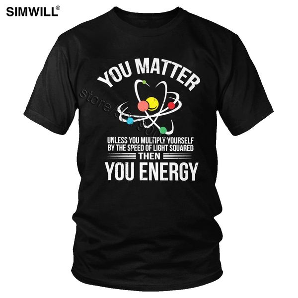 

марка последние tops мужчины хлопок вы matter вы energy смешной наука футболка с коротким рукавом geek nerd футболки одежда подарочные отдых