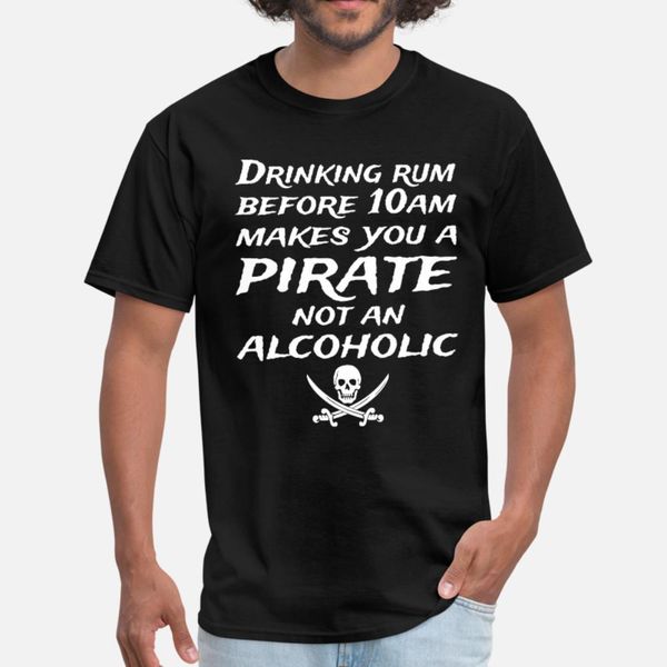 

drinking rum before 10am makes you a pirate t shirt men customize tee shirt plus size 3xl standard crazy comfortable summer standard shirt