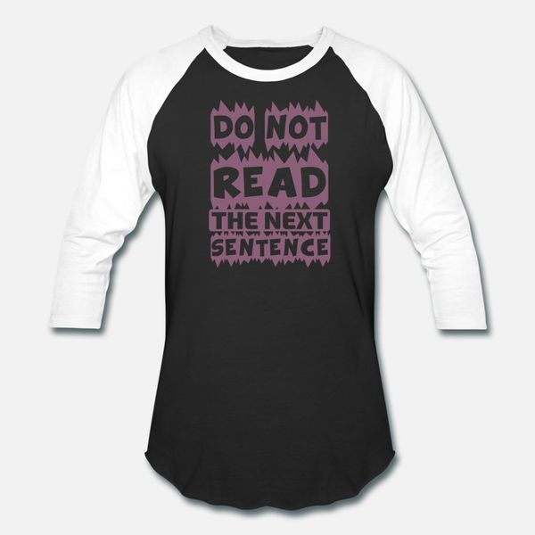 

do not read the next sentence t shirt men fit tee shirt s-xxxl natural fit comfortable summer style standard shirt