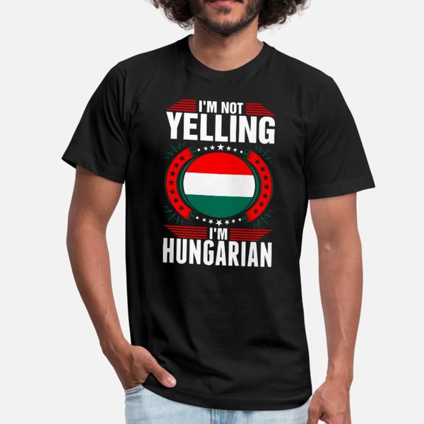 

im not yelling im hungarian t shirt men personalized short sleeve s-xxxl clothing gift fashion spring autumn unique shirt