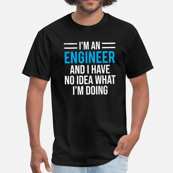 

i'm an engineer no idea funny engineering t shirt men designs 100% cotton plus size 3xl famous comical spring cool shirt