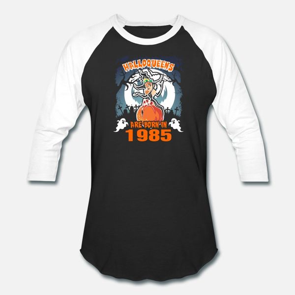 

halloqueens are born in 1985 t shirt men designer short sleeve o-neck gents anti-wrinkle comical spring autumn novelty shirt