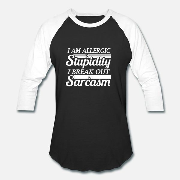 

i am allergic to stupidity break out in sarcasm t shirt men printed 100% cotton s-3xl costume fitness breathable spring autumn shirt