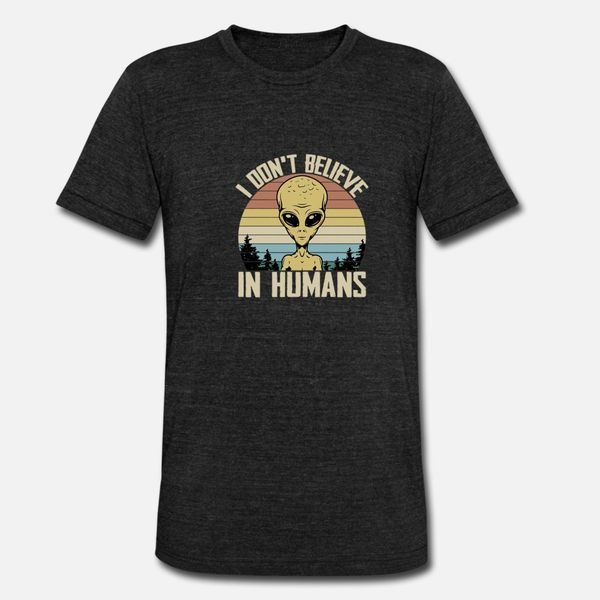 

i don t believe in humans vintage alien gift t shirt men crazy 100% cotton crew neck clothing crazy basic spring novelty shirt