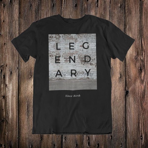 

legendary since birth tee funny tee sarcastic tee