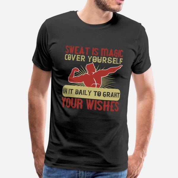 

sweat is magic cover yourself in it daily to t shirt men design 100% cotton o neck basic solid loose authentic spring autumn normal shirt
