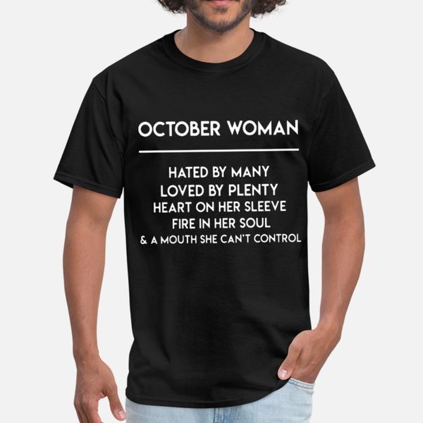 

october woman hated by many loved by plenty heart t shirt men designer cotton size s-3xl fit fitness comfortable spring autumn shirt