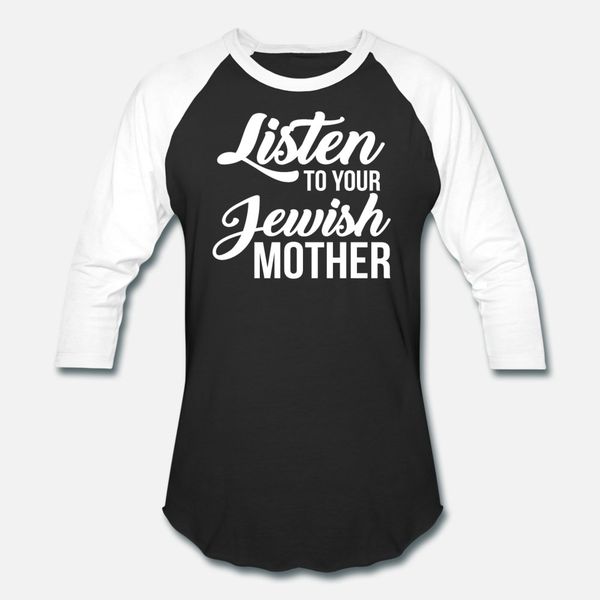 

listen to your jewish mother t shirt men print short sleeve o neck vintage sunlight new fashion spring autumn cool shirt