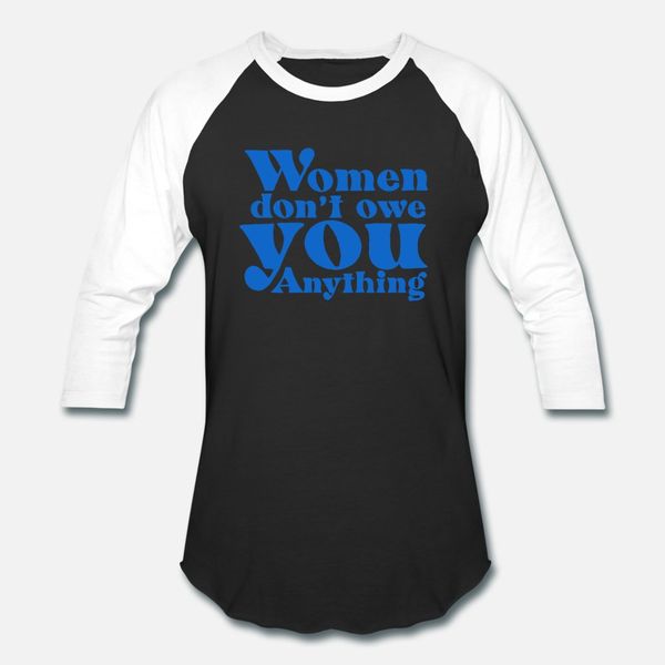 

women don't owe you anything t shirt men interesting cotton plus size 3xl fit interesting building summer style unique