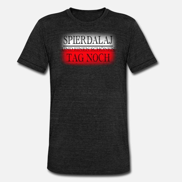 

spierdalaj and have a nice day german polska style t shirt men design short sleeve crew neck trend famous funny summer style pattern shirt