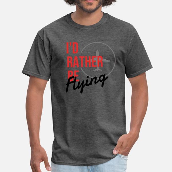 

pilot i d rather be flying airplane aviation fight t shirt men designing tee shirt s-3xl homme fitness new fashion spring original shirt