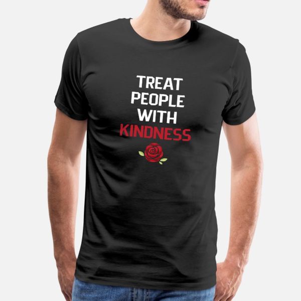 

treat people with kindness love positivity t shirt men character 100% cotton s-xxxl unique cute comical summer trend shirt
