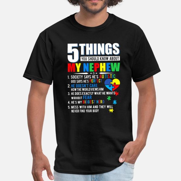 

autism 5 thing you should know about my nephew t shirt men customized tee shirt size s-3xl normal famous comfortable spring pattern shirt