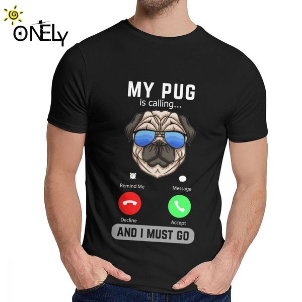 

for male t shirt my pug is calling and i must go phone screen slim picture custom round neck hip hop t-shirt