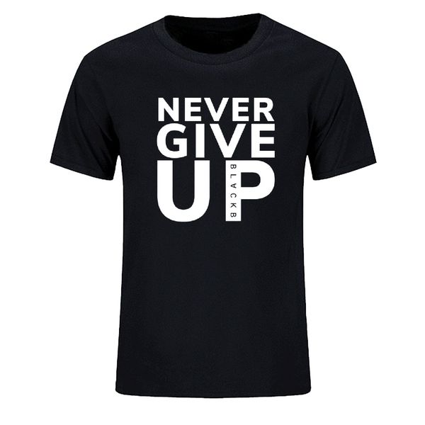 

2019 new never give up t shirt men new cool funny casual summer clothes