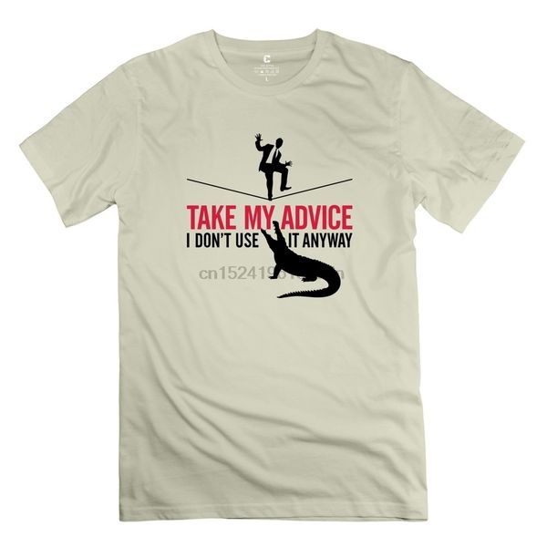 

men's custom take advice i dont use it anyway help crocodile cool 1 2c t-shirt