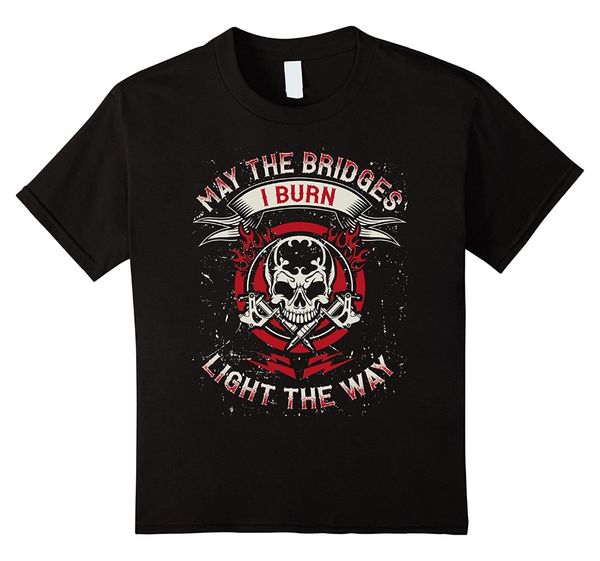 

2019 new summer tee shirt tattoo artists and inked t-shirts - may the bridges i burn fashion t-shirt