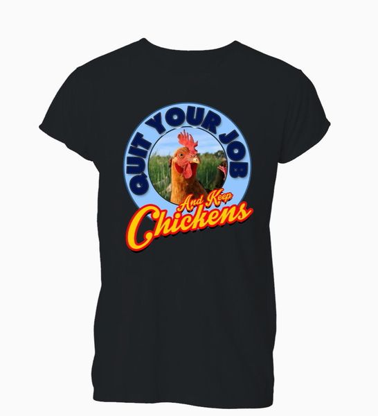 

new men t shirt fashion popular style man quit your job and keep chickens funny t-shirt mens