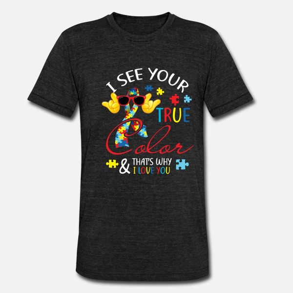

autistic i see your true color that s why i love t shirt men designs 100% cotton round neck standard cute comical spring letters shirt