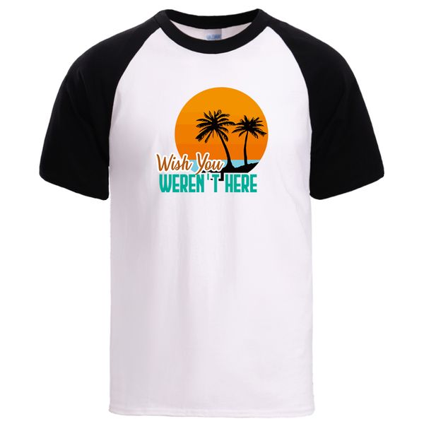 

2020 tshirts mens wish you weren't here funny letters print summer man short sleeve crewneck raglan tee man workout top