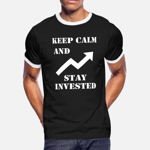 

keep calm and stay invested t shirt men printed tee shirt o-neck cool famous funny spring autumn trend shirt