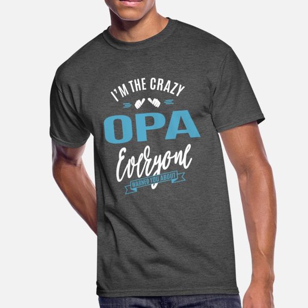 

crazy opa t shirt men print 100% cotton euro size s-3xl fit sunlight authentic summer style family shirt