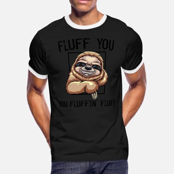 

fluff you cute sloth word game gift t shirt men custom 100% cotton s-xxxl original gift breathable summer style cool shirt