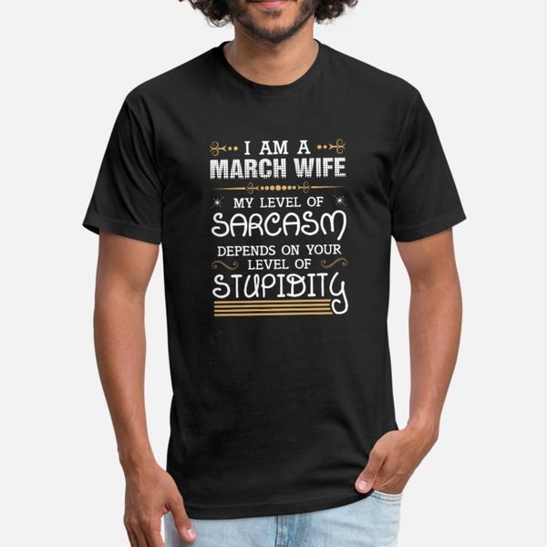 

i am a march wife t shirt men create tee shirt o-neck solid color famous fashion spring family shirt