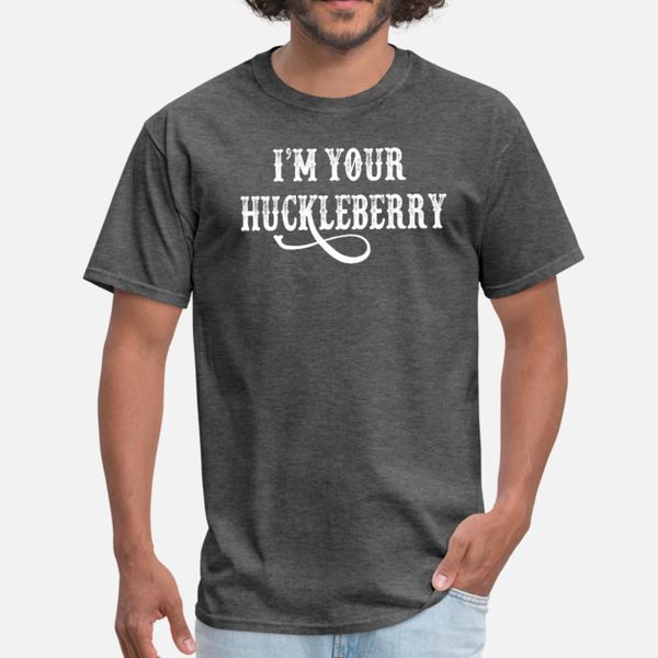 

i m your huckleberry tombstone t shirt men personalized short sleeve o-neck normal fit breathable spring trend shirt