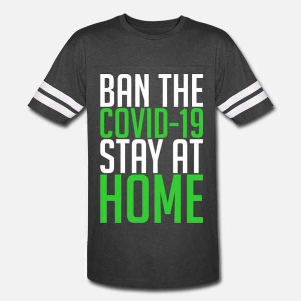 

ban the covid 19 stay at home t shirt men character cotton crew neck formal famous basic summer style natural shirt