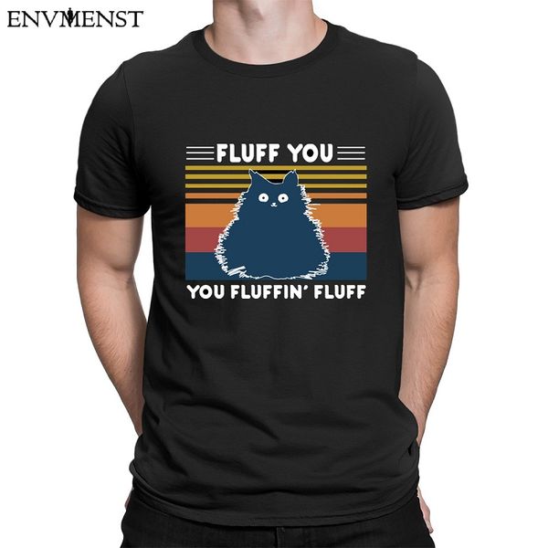 

envmenst men t shirt 2020 cotton summer you fluffin' fluff funny cat lover gift vintage mens short sleeve o-neck tee xs-3xl