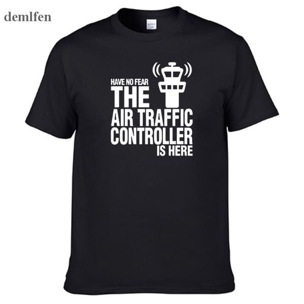 

have no fear трафика контроллер воздух здесь t shirt новизна смешная футболка мужская одежда с коротким рукавом camisetas топы тис