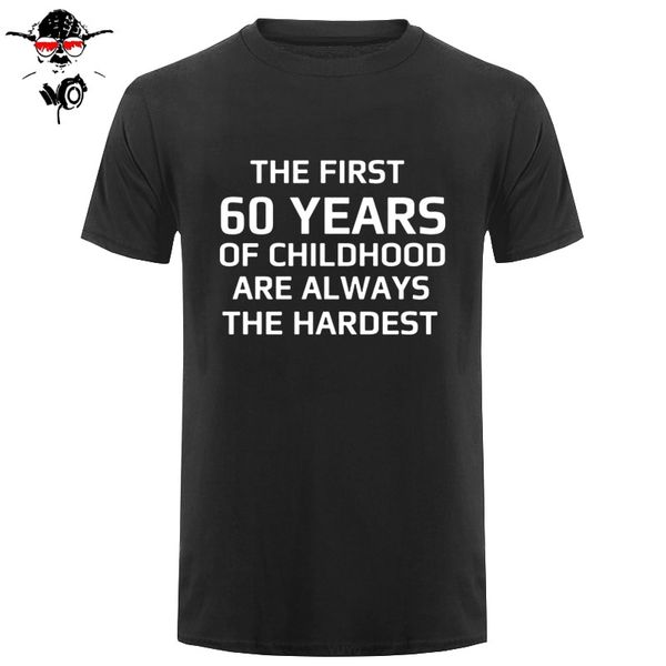 

the first 60 years of childhood hardest t-shirt funny 60th birthday t shirt men summer style short sleeve cotton tshirt